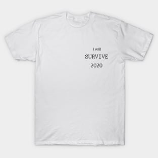 I WILL SURVIVE T-Shirt